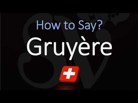 How to Pronounce Gruyère? (CORRECTLY) Swiss French Pronunciation
