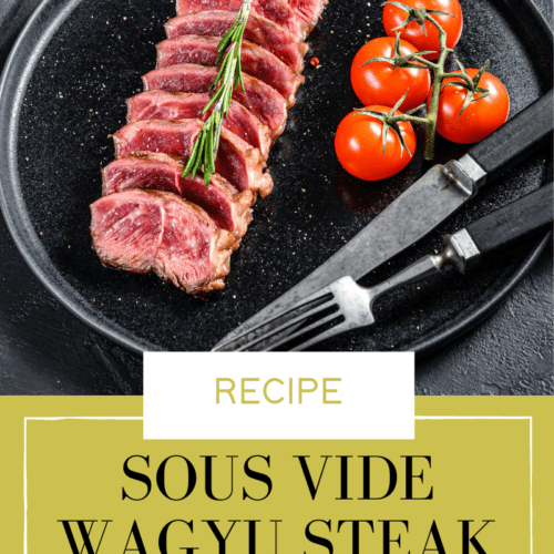 Sous Vide Wagyu Steak Recipe