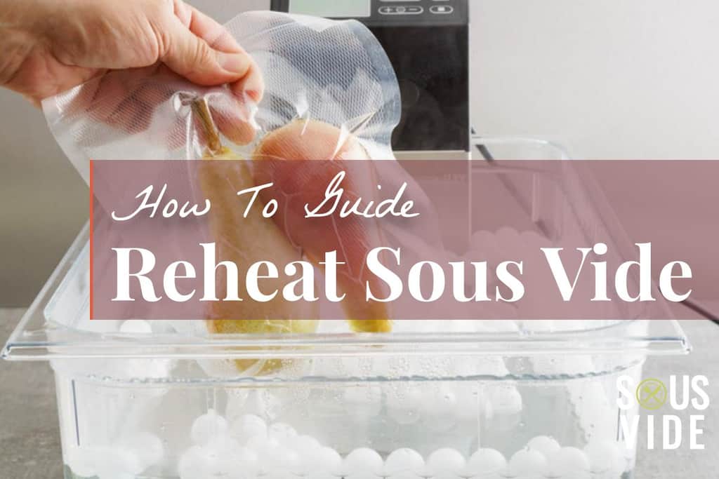 How to Reheat Sous Vide Guide