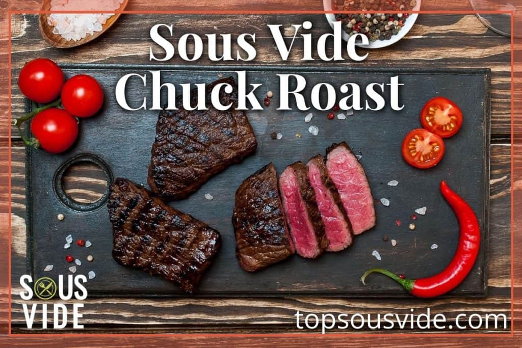 Sous Vide Chuck Roast Recipe