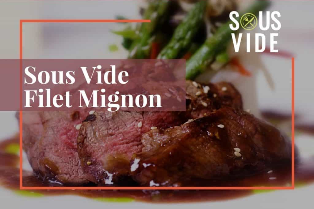 Sous Vide Filet Mignon Recipe