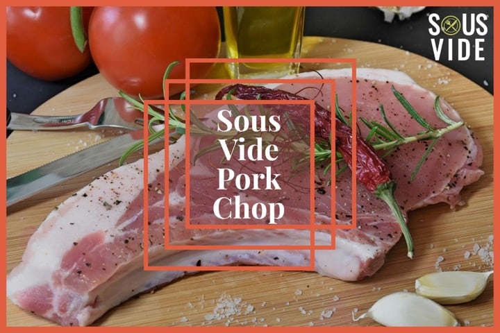 Sous Vide Pork Chop Recipe